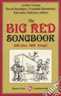 The Big Red Songbook libro in lingua di Green Archie (EDT), Roediger David (EDT), Rosemont Franklin (EDT), Salerno Salvatore (EDT), Branfman Judy (CON)