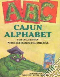 Cajun Alphabet libro in lingua di Rice James
