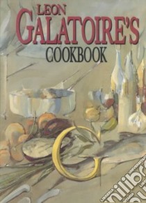 Galatoire's Restaurant Cookbook libro in lingua di Galatoire Leon