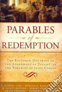 Parables of Redemption libro in lingua di Line C. Robert, Bartholomew Ronald E., Burton R. Scott, Lee Robert England, Frogley Craig