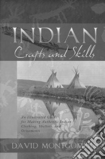Indian Crafts and Skills libro in lingua di Montgomery David R.