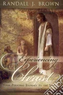 Experiencing Christ libro in lingua di Brown Randall J.