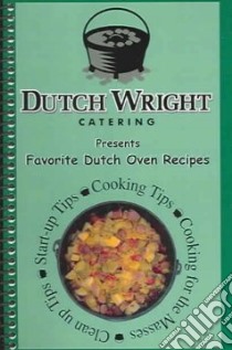Dutch Oven Recipes libro in lingua di Wright Dutch