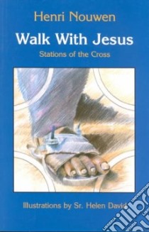 Walk With Jesus libro in lingua di Nouwen Henri J. M., David Helen (ILT)