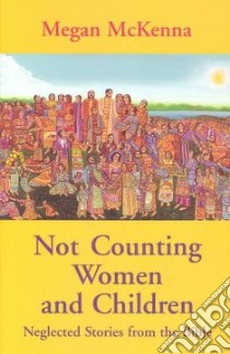 Not Counting Women and Children libro in lingua di McKenna Megan