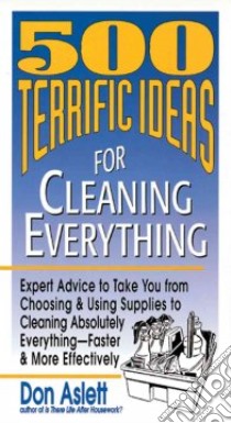 500 Terrific Ideas for Cleaning Everything libro in lingua di Aslett Don