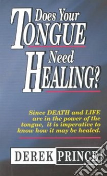 Does Your Tongue Need Healing libro in lingua di Prince Derek