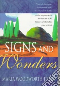 Signs and Wonders libro in lingua di Woodworth-Etter Maria