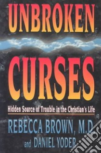 Unbroken Curses libro in lingua di Brown Rebecca, Yoder Daniel