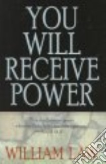 You Will Receive Power libro in lingua di Law William