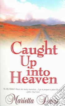 Caught Up into Heaven libro in lingua di Davis Marietta