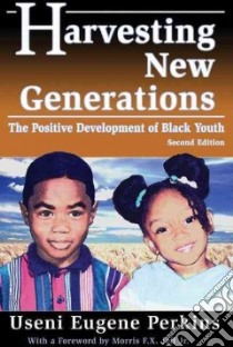 Harvesting New Generations libro in lingua di Perkins Useni Eugene, Jeff Morris F. X. Jr. (FRW)