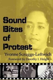 Soundbites of Protest libro in lingua di Scruggs-leftwich Yvonne