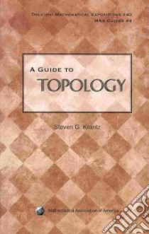 Guide to Topology libro in lingua di Steven G Krantz