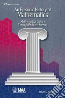 Episodic History of Mathematics libro in lingua di Steven G Krantz