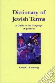 Dictionary of Jewish Terms libro in lingua di Eisenberg Ronald L.