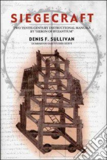 Siegecraft libro in lingua di Heron of Byzantium, Sullivan Denis F. (EDT)