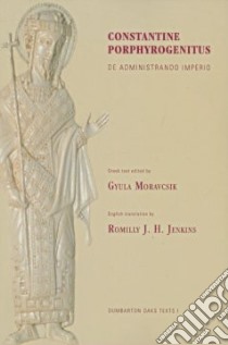 Constantine Porphyrogenitus libro in lingua di Moravcsik Gy (EDT), Jenkins R. J. H. (TRN)