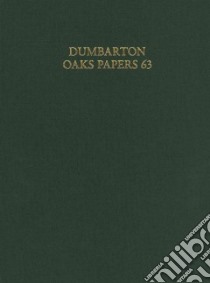 Dumbarton Oaks Papers 63 libro in lingua di Talbot Alice-Mary (EDT)