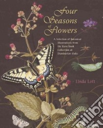 Four Seasons of Flowers libro in lingua di Lott Linda