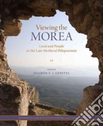 Viewing the Morea libro in lingua di Gerstel Sharon E. J. (EDT)