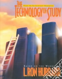 The Technology of Study from the Scientology Handbook libro in lingua di Hubbard L. Ron