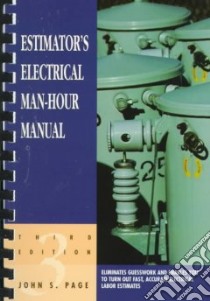 Estimator's Electrical Man-Hour Manual libro in lingua di Page John S.