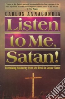 Listen to Me, Satan! libro in lingua di Annacondia Carlos, Sawin Gisela
