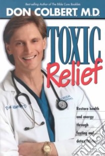 Toxic Relief libro in lingua di Colbert Don
