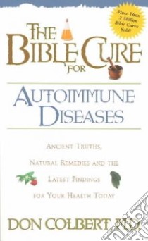 The Bible Cure for Autoimmune Diseases libro in lingua di Colbert Don