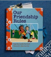 Our Friendship Rules libro in lingua di Moss Peggy, Tardif Dee Dee, Geis Alissa Imre (ILT)