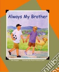 Always My Brother libro in lingua di Reagan Jean, Pollema-Cahill Phyllis (ILT)