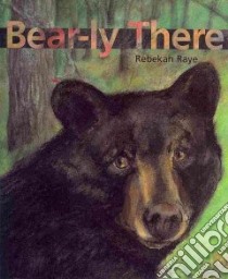 Bear-ly There libro in lingua di Raye Rebekah