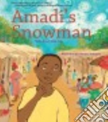 Amadi's Snowman libro in lingua di Saint-lot Katia Novet, Tokunbo Dimeatrea (ILT)