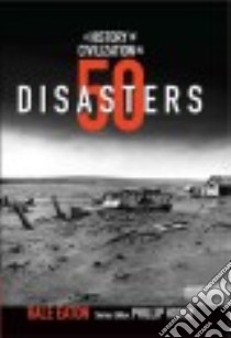 A History of Civilization in 50 Disasters libro in lingua di Eaton Gale
