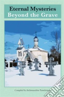 Eternal Mysteries Beyond the Grave libro in lingua di Panteleimon Archimandrite (COM)