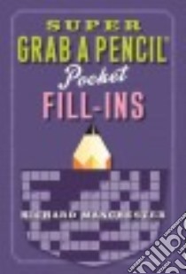 Super Grab a Pencil Pocket Fill-ins libro in lingua di Manchester Richard (EDT)