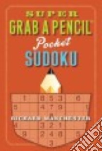 Super Grab a Pencil Pocket Sudoku libro in lingua di Manchester Richard