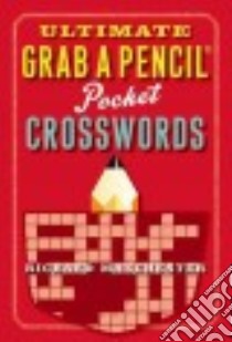 Ultimate Grab a Pencil Pocket Crosswords libro in lingua di Manchester Richard (EDT)