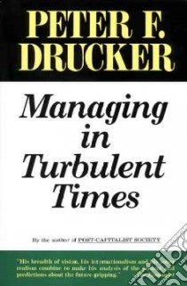 Managing in Turbulent Times libro in lingua di Drucker Peter Ferdinand