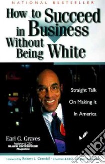 How to Succeed in Business Without Being White libro in lingua di Graves Earl G.
