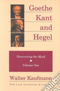 Goethe, Kant, and Hegel libro in lingua di Kaufmann Walter Arnold