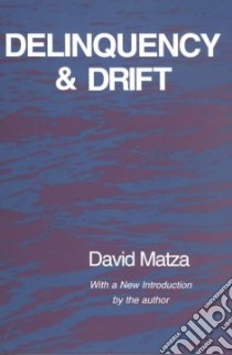 Delinquency and Drift libro in lingua di Matza David