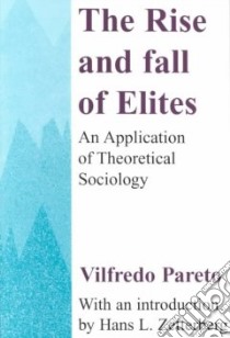 The Rise and Fall of Elites libro in lingua di Pareto Vilfredo, Zetterberg Hans L. (INT)