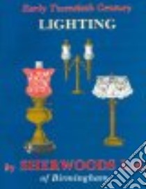 Early Twentieth Century Lighting libro in lingua di Sherwoods Ltd