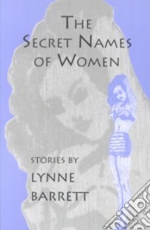 The Secret Names of Women libro in lingua di Barrett Lynne