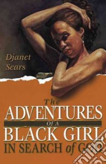 The Adventures of a Black Girl in Search of God libro in lingua di Sears Djanet
