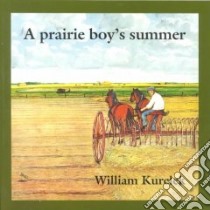 A Prairie Boy's Summer libro in lingua di Kurelek William (ILT)
