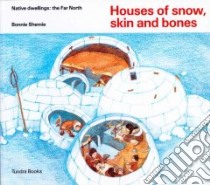 Houses of Snow, Skin and Bones libro in lingua di Shemie Bonnie