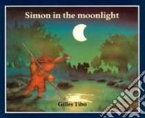 Simon in the Moonlight libro in lingua di Tibo Gilles